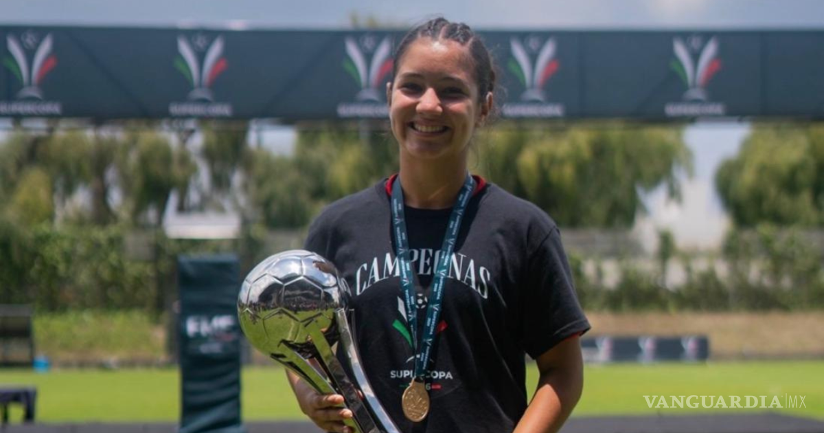 Orgullo coahuilense: Victoria Valencia, campeona de la Súper Copa Femenil tras su paso con el Tri Sub-15