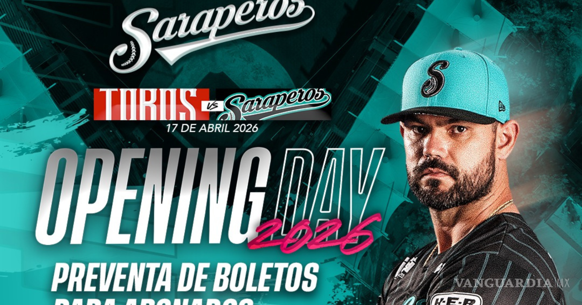 Opening Day Saraperos vs Toros: precios y cómo comprar boletos en Saltillo