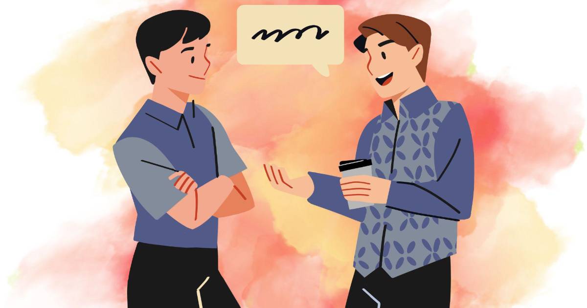 Para tener una conversación hay que hablar y escuchar, y seguir el onceavo mandamiento: No asumirás, ni interpretarás