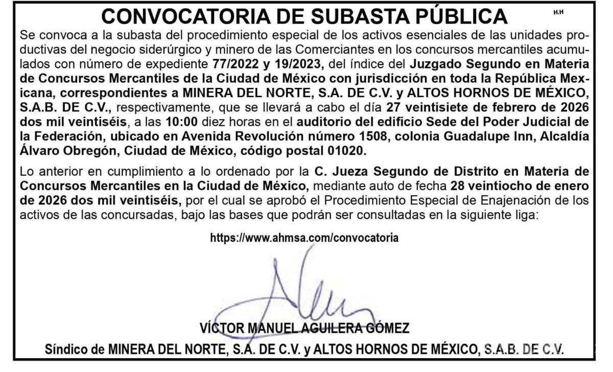 $!La venta de AHMSA y Minera del Norte se realizará en bloque como unidad productiva indivisible, con el objetivo de preservar la viabilidad técnica y operativa de la histórica acerera.