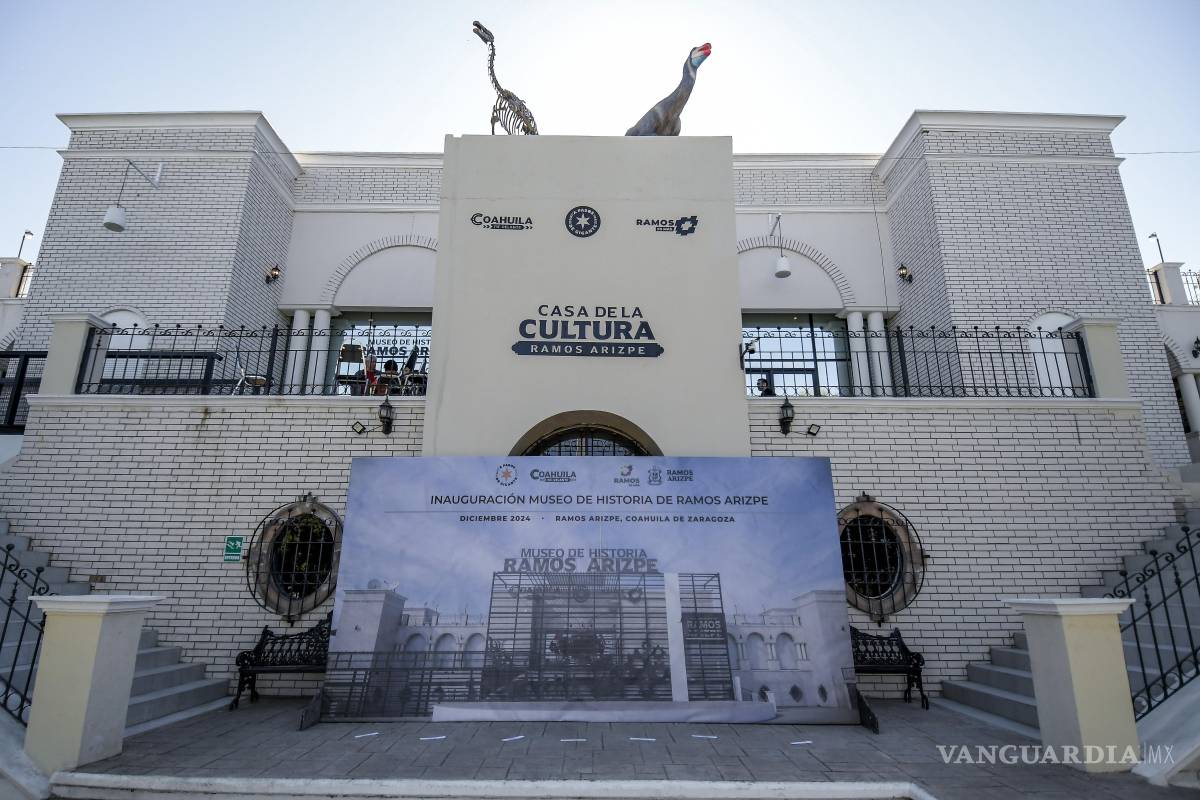 Ampliarán horarios del Museo de Historia de Ramos Arizpe