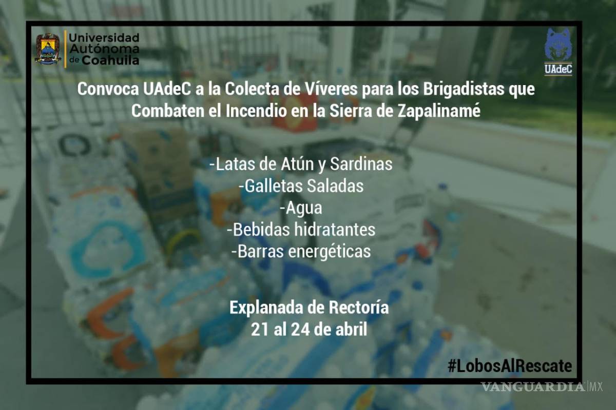 $!Realiza UAdeC colecta de víveres en apoyo a brigadistas que combaten incendio en Arteaga
