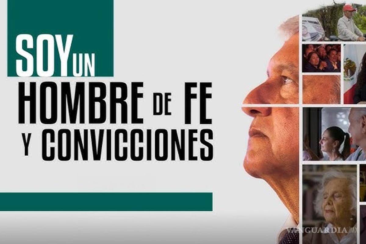 ¡AMLO Regresa!... con documental ‘Soy un hombre de fe y convicciones’ en Canal Once y YouTube