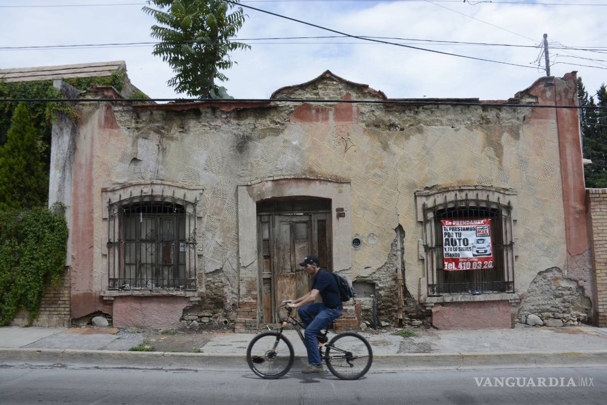 Hay en Saltillo 96 viejas casonas al borde del colapso
