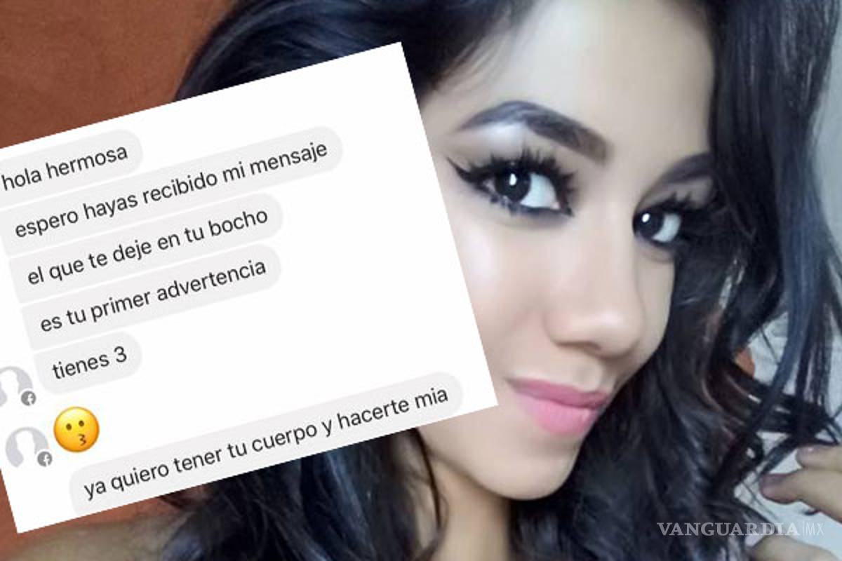 'Ya quiero tener tu cuerpo y hacerte mía', chica de Saltillo denuncia acoso en Facebook