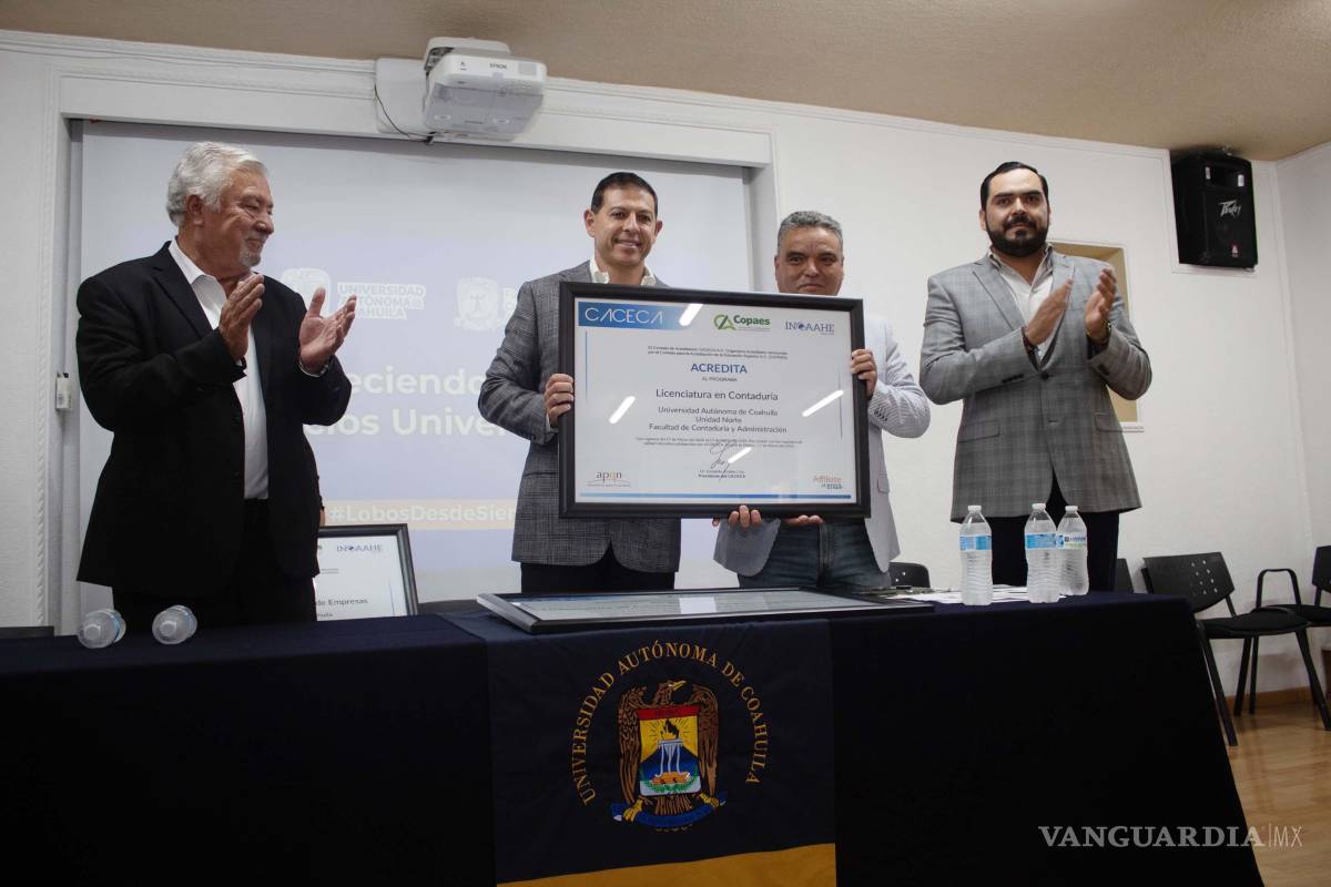 Recibe UAdeC acreditaciones CACECA y fortalece su infraestructura académica, en Monclova