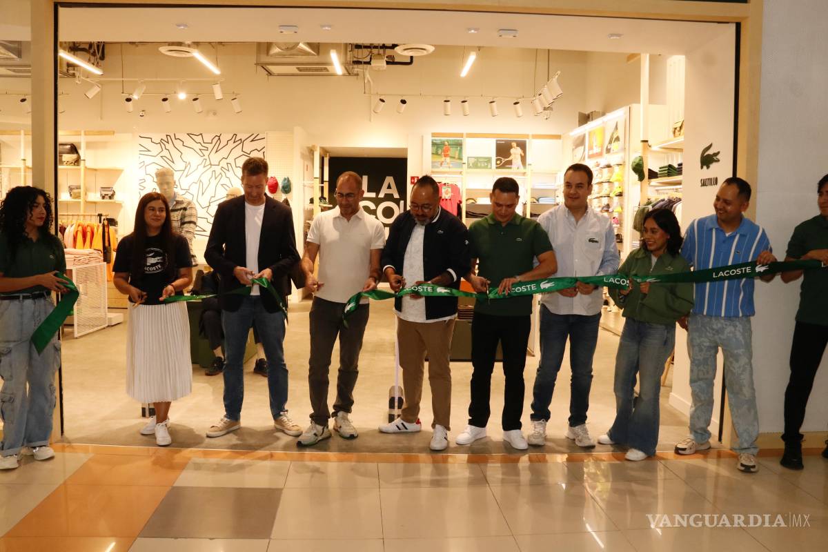 Inauguran una tienda Lacoste en Galerías Saltillo y otra más en Torreón