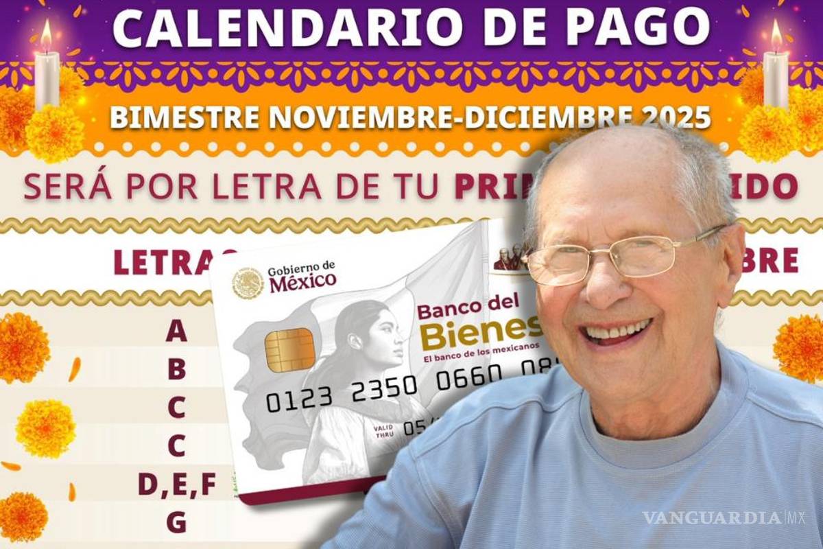 Pensión del Bienestar: calendario oficial del 17 al 27 de noviembre para pago de 6 mil 200 pesos
