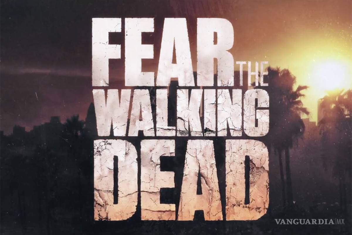 “Fear the Walking Dead” trae los zombies a México