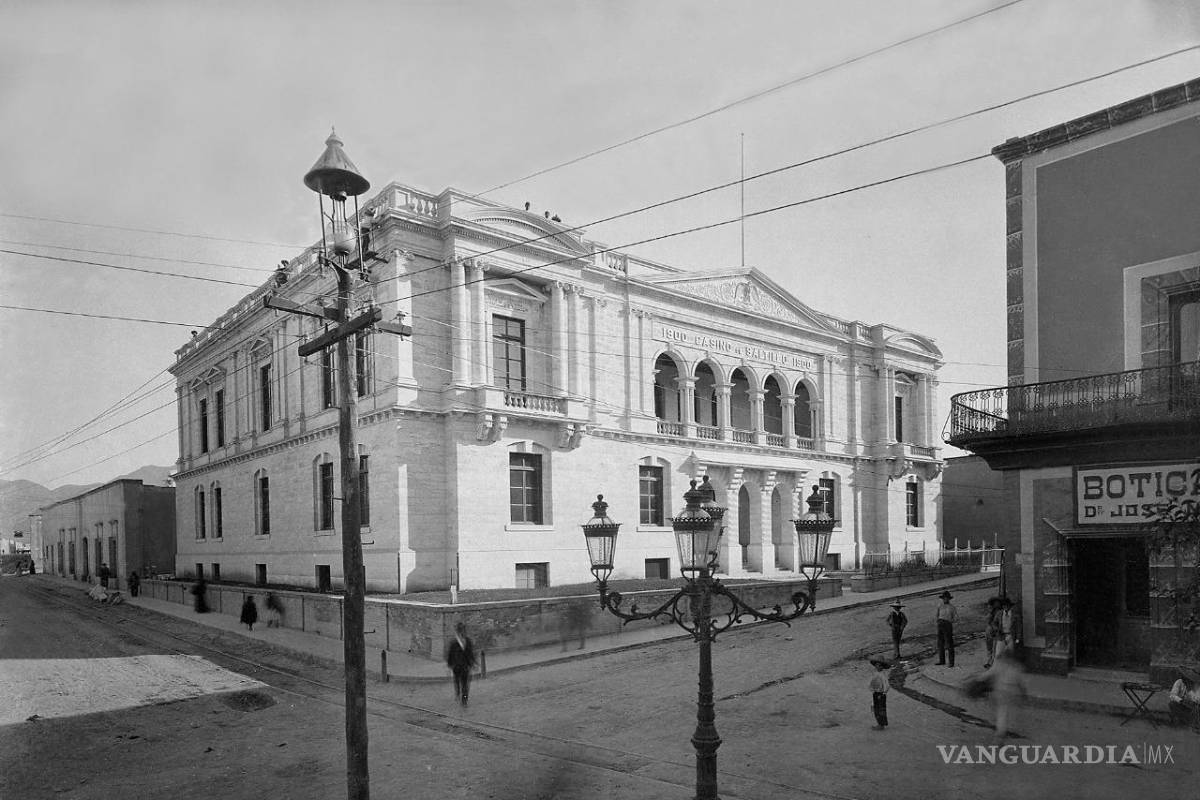 Origen de Casino de Saltillo y de cómo fue víctima de un resentido social