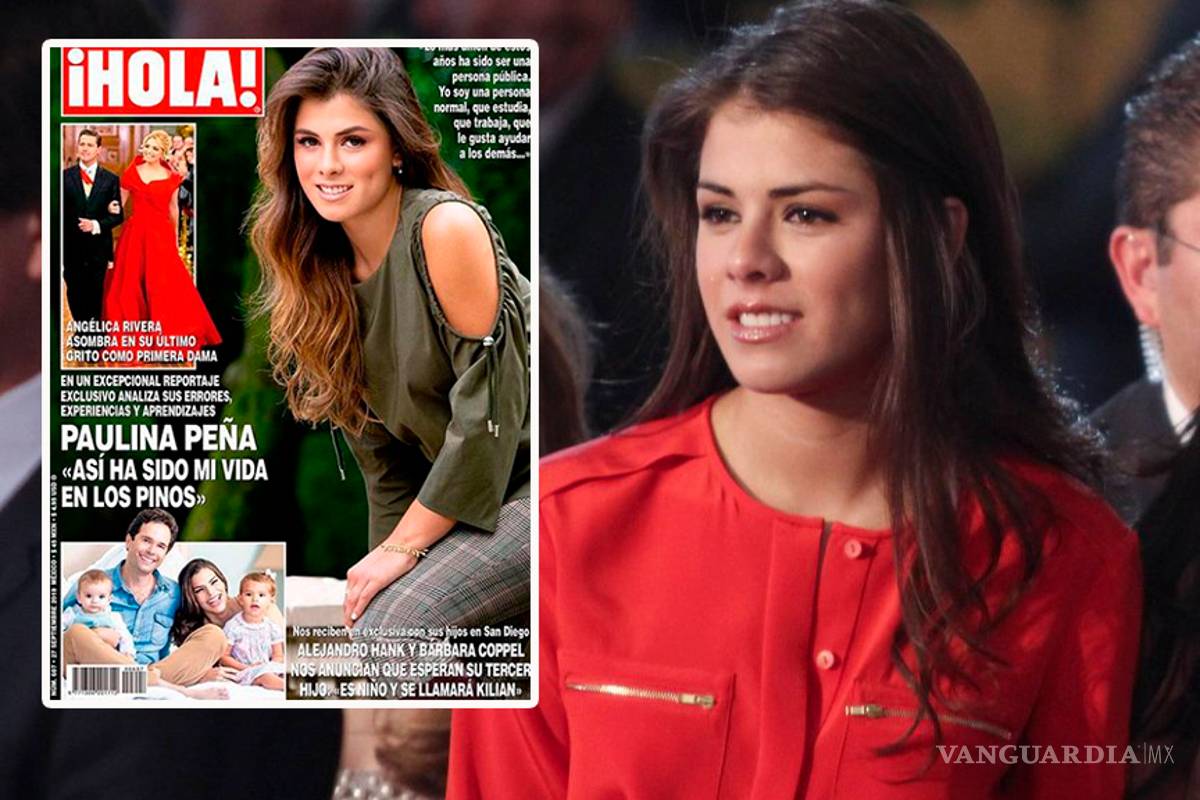 Paulina Peña es portada de revista y revela cómo ha sido vivir en Los Pinos
