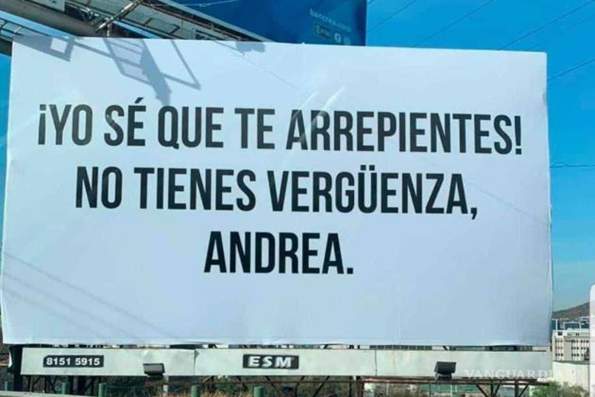 "No tienes vergüenza, Andrea", misterioso mensaje en panorámico de Nuevo León