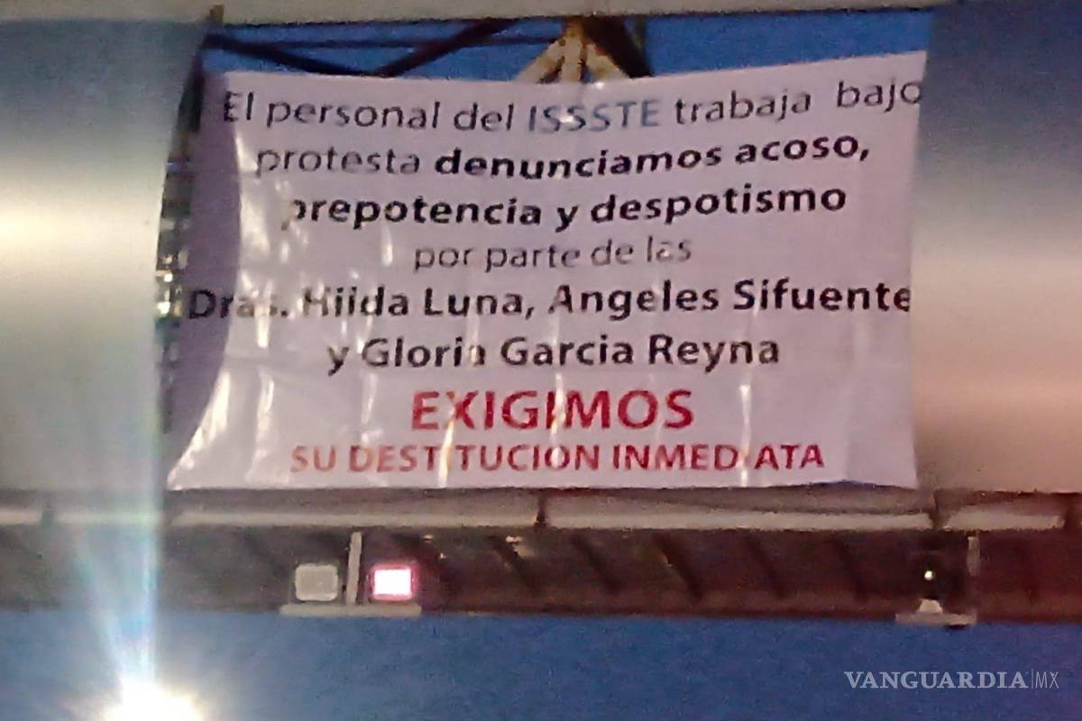Saltillo: trabajadores del ISSSTE denuncian supuestos hechos de acoso, prepotencia despotismo, trabajan bajo protesta