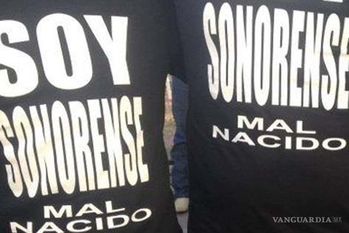 Sonora: El orgullo de ser &quot;malnacidos&quot;