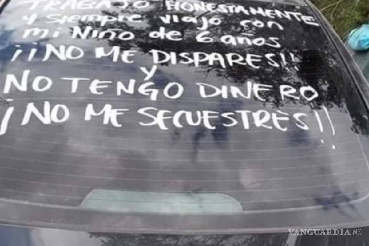 $!'No dispares bebé a bordo', 'Somos familia, no delincuentes '... las frases con las que automovilistas piden piedad a sicarios y policías en Tamaulipas