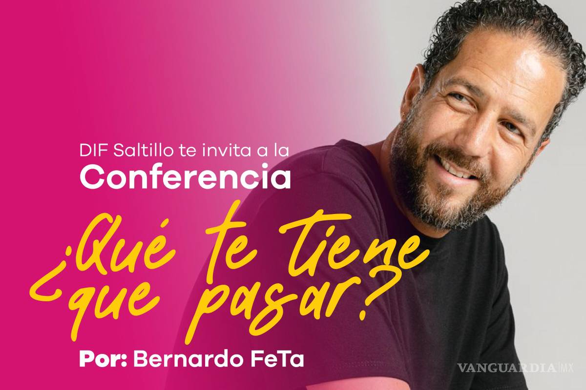 $!DIF Saltillo invita a conferencia con Bernardo FeTa