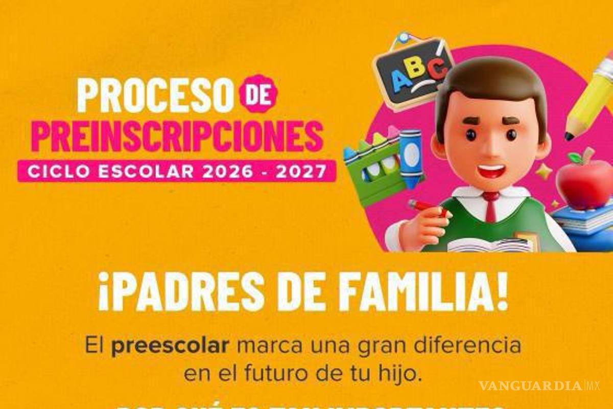 $!Coahuila: Llama Sedu a preinscribir a niñas y niños en Preescolar