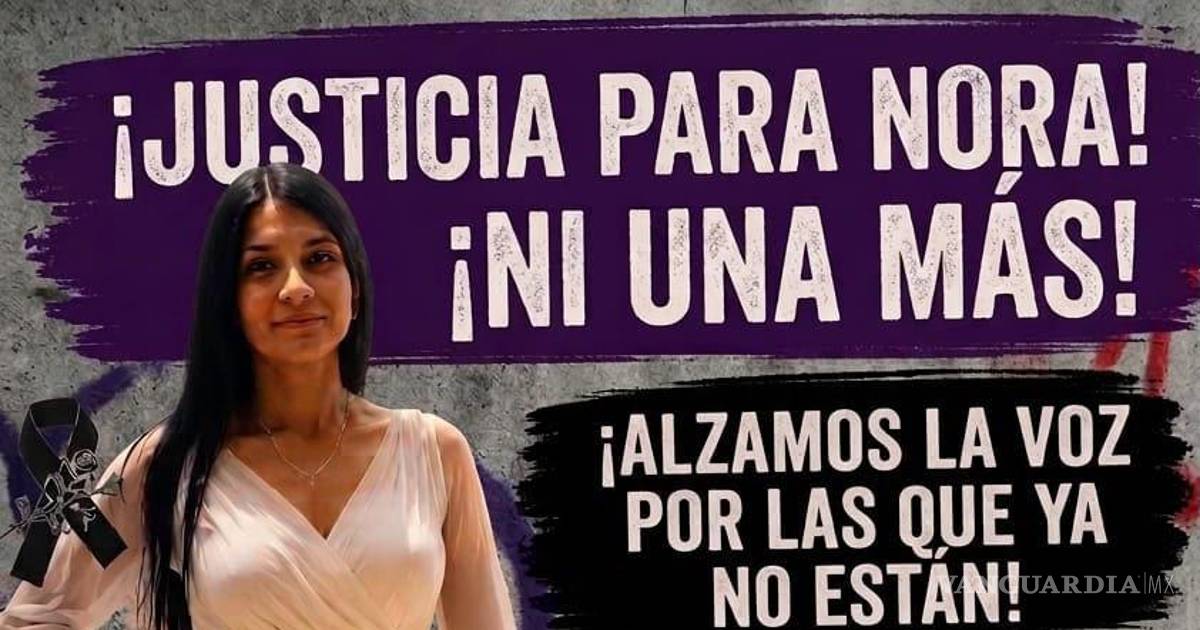 Exigen justicia por el feminicidio de Nora Cecilia: Convocan a marcha y colecta en Torreón