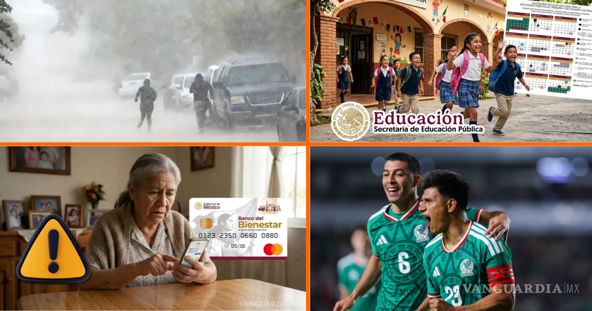 Noticias para el fin de semana: Pronóstico del clima en México; calendario de la SEP 2026 y Secretaría de Bienestar alerta fraude