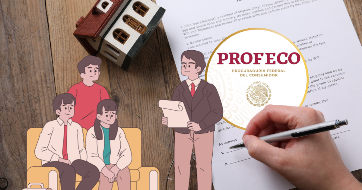 Profeco revela lo que debes de saber para realizar tu testamento