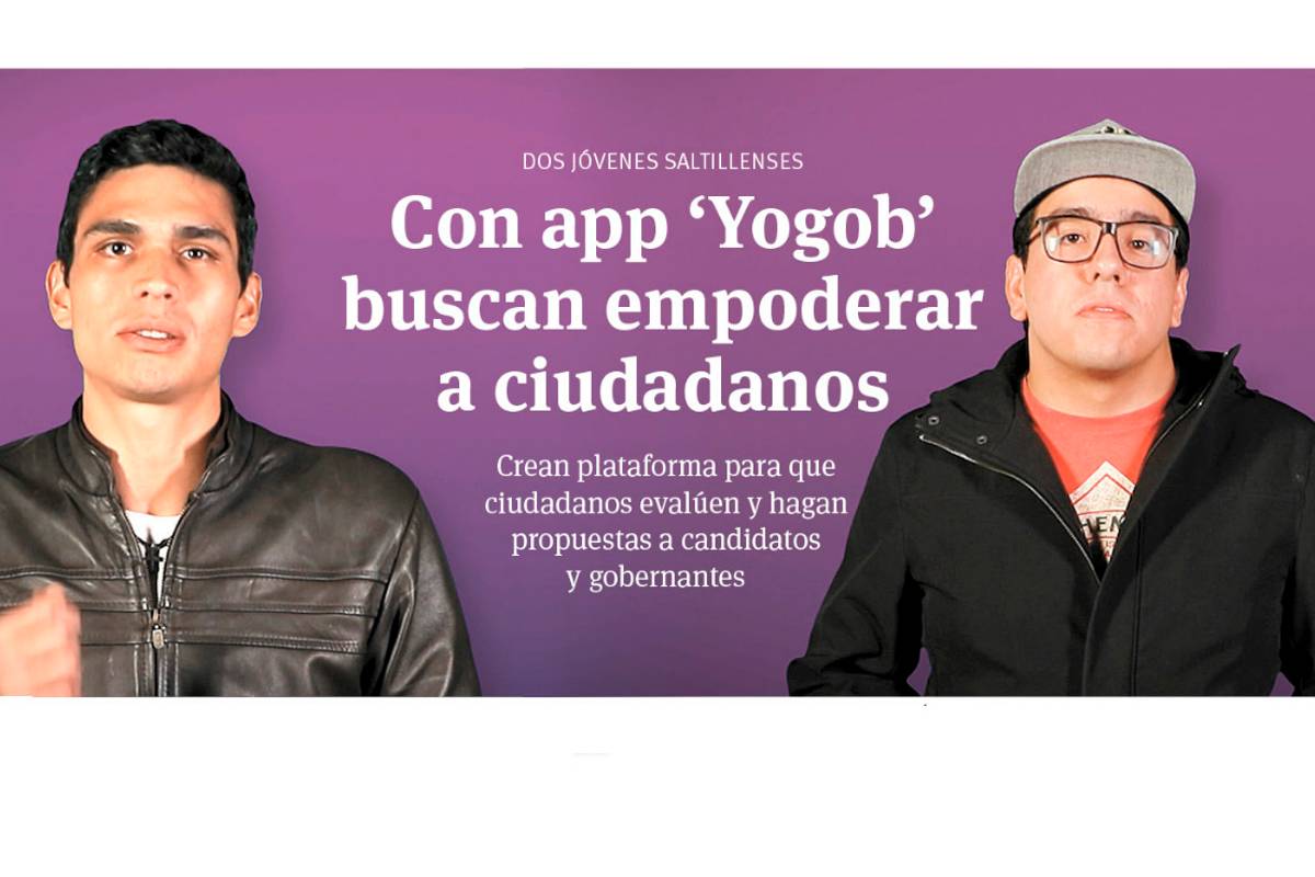 Dos saltillenses lanzan App para empoderar a los ciudadanos en la toma de decisiones, se llama YoGob