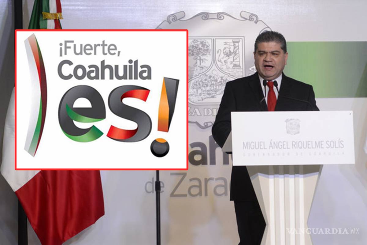 "Fuerte Coahuila Es", el slogan del Gobierno de Riquelme