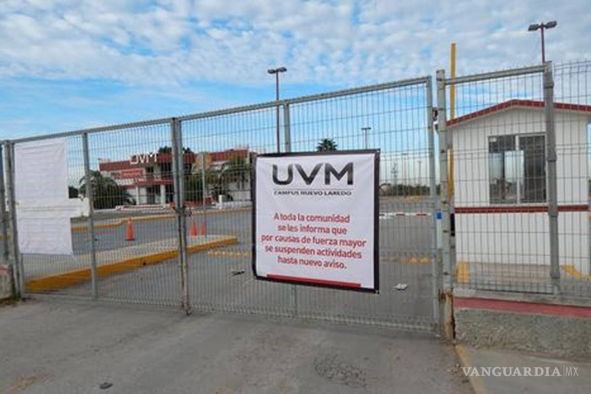 Por fallas administrativas, cierre de UVM Nuevo Laredo: alumnos