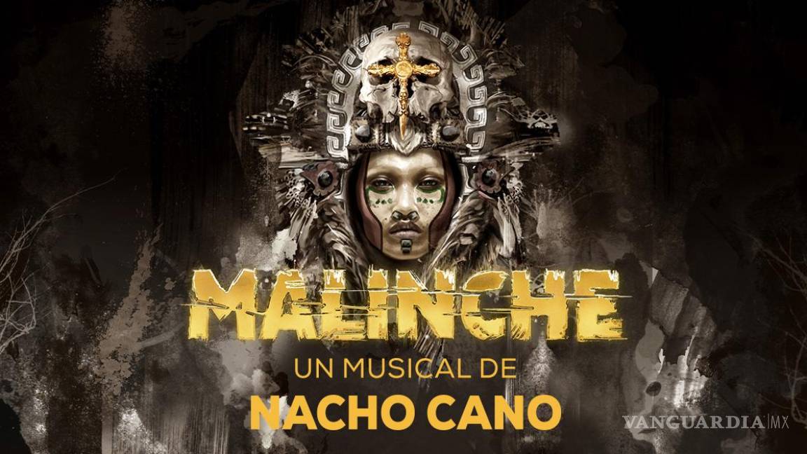 Vuelven a cuestionar a ‘Malinche’ el musical de Nacho Cano que busca reivindicar el ‘mestizaje’