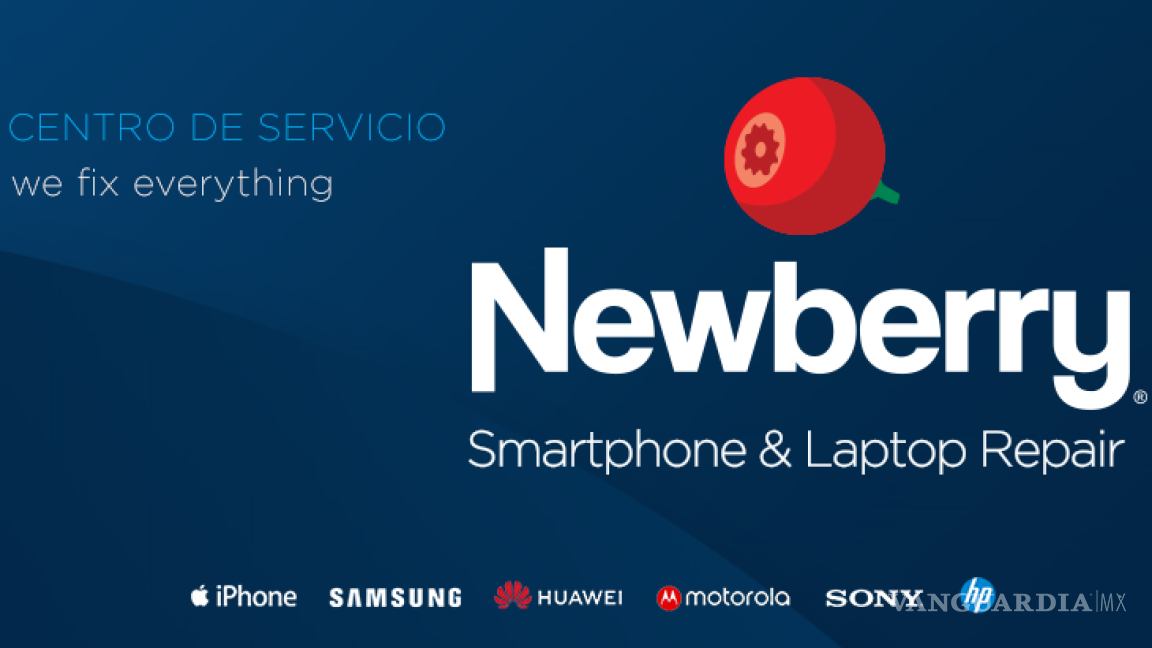 NEWBERRY aumenta servicios de reparación de celulares y laptops a Saltillo, Ramos Arizpe y Arteaga