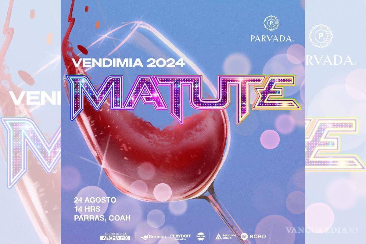 Matute en la Vendimia Parvada 2024: concierto y vino en Parras el 24 de agosto