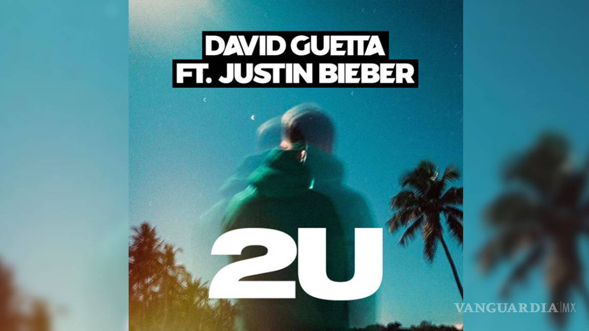 “U2”, une el talento de Justin Bieber y David Guetta