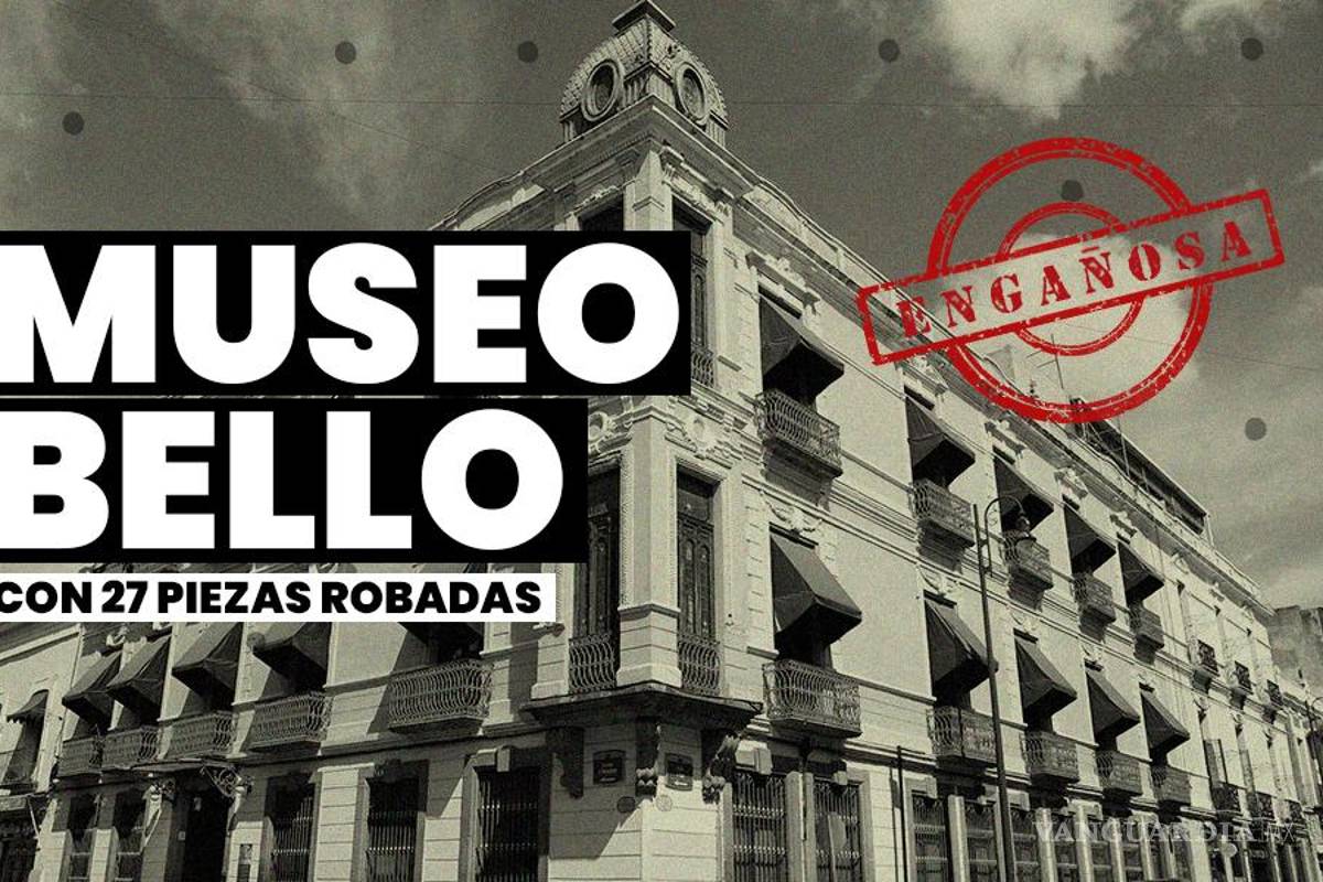 Engañoso que el Museo José Luis Bello sólo se hayan robado 27 piezas