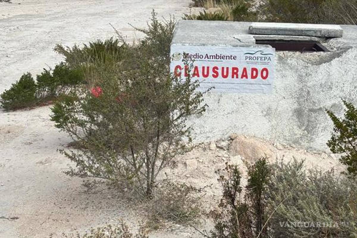 Coahuila: clausura Profepa pozo de aguas en Saltillo y fraccionamiento en Arteaga