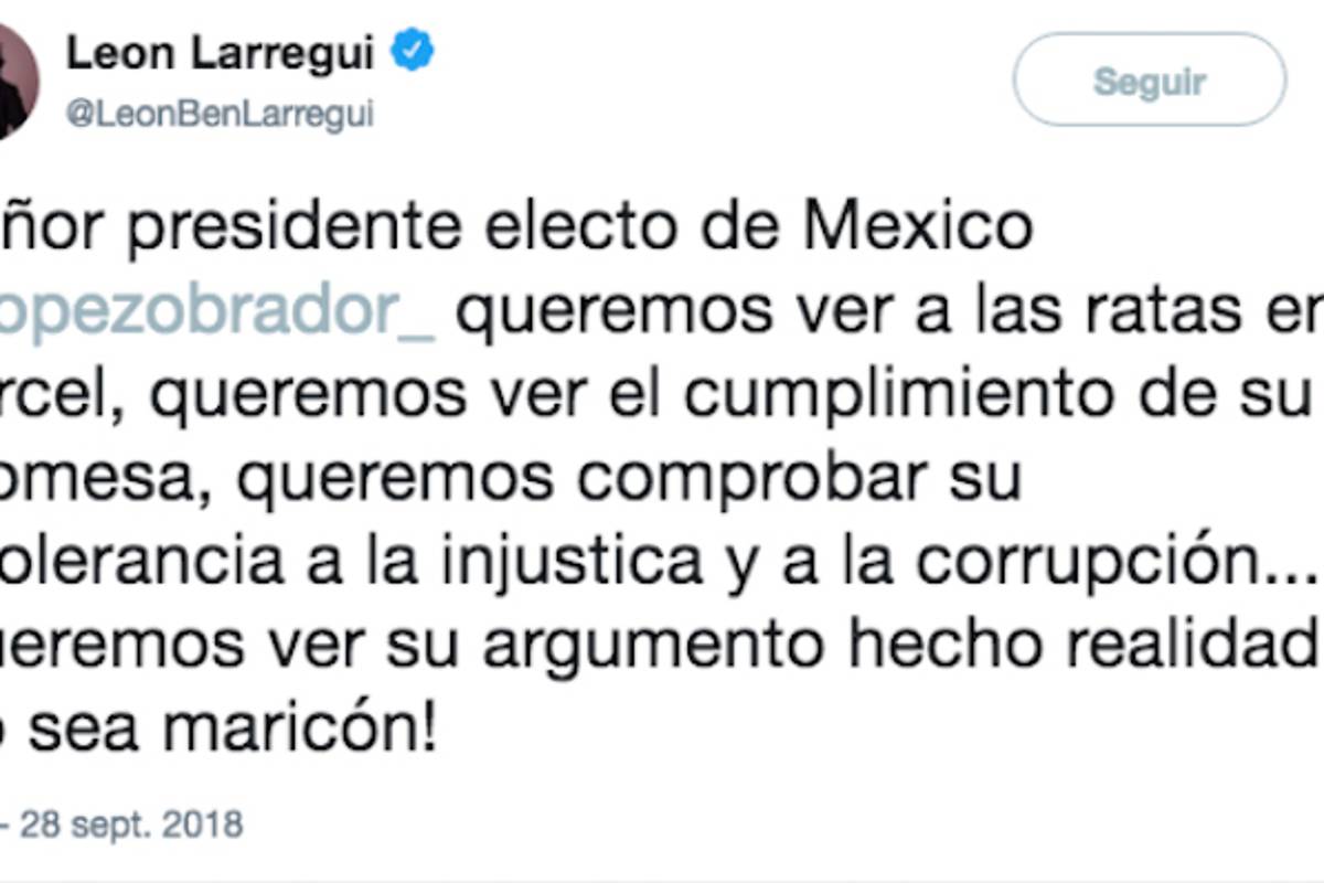 $!León Larregui pide a AMLO que no sea 'maricón' y encarcele Peña Nieto