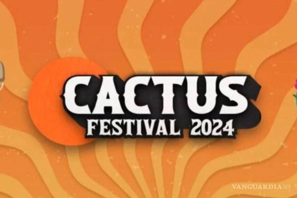 Afectados por cancelación del Festival Cactus en Saltillo, podrán reclamar 20% más del precio del boleto