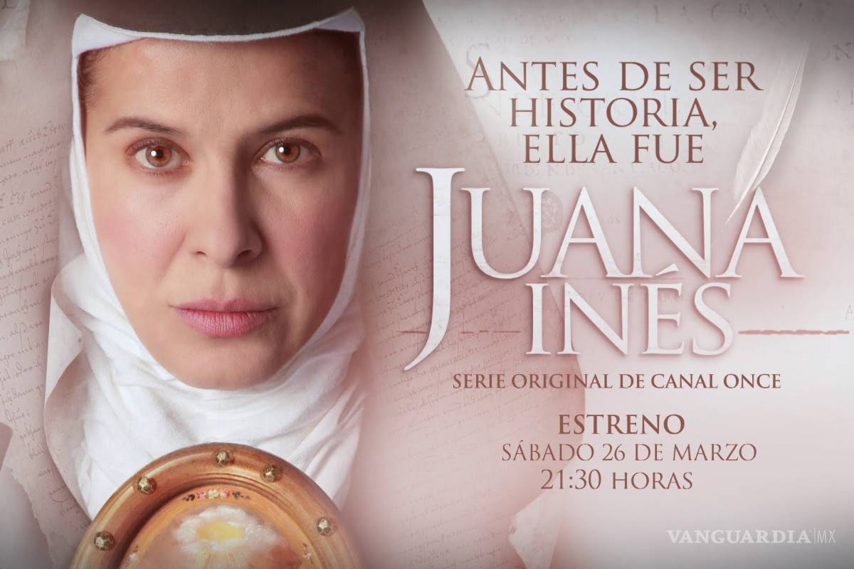 Sor Juana Inés de la Cruz … en telenovela