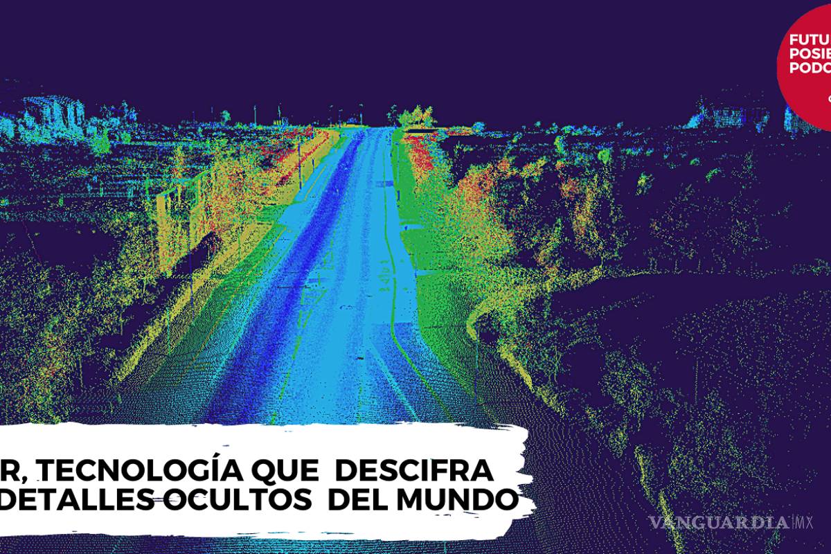 Lidar, tecnología para descifrar el mundo a detalle