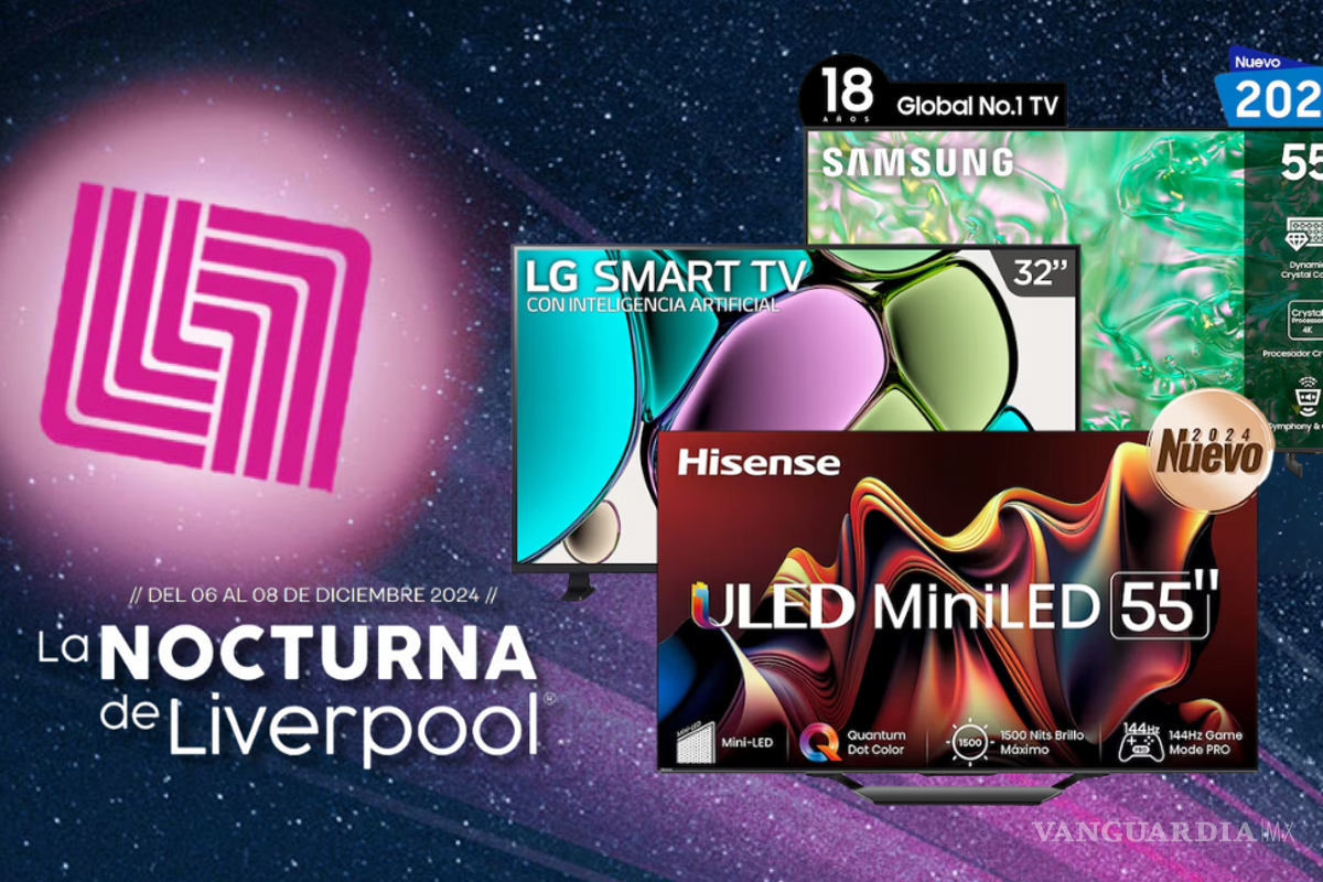 LG, Hisense y Samsung ... Las pantallas con mejores descuentos en la Venta Nocturna de Liverpool