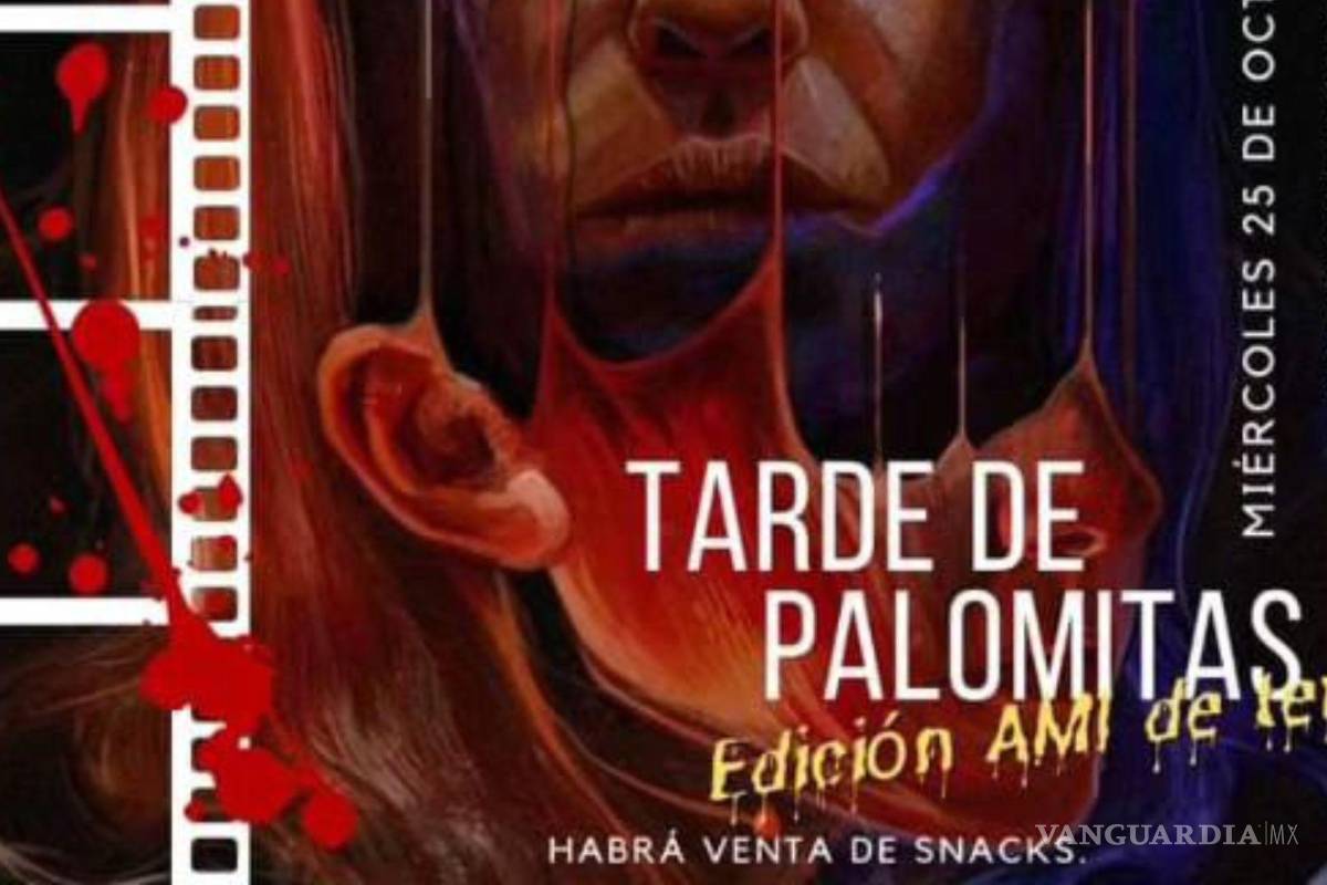 Prepara tus palomitas y tu mejor disfraz; Facultad de Comunicación UAdeC te invita a espeluznante tarde de película