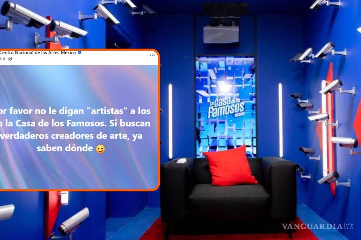 ¡No los llames artistas! CENART pide no referirse así a concursantes de ‘La Casa de los Famosos México 2’