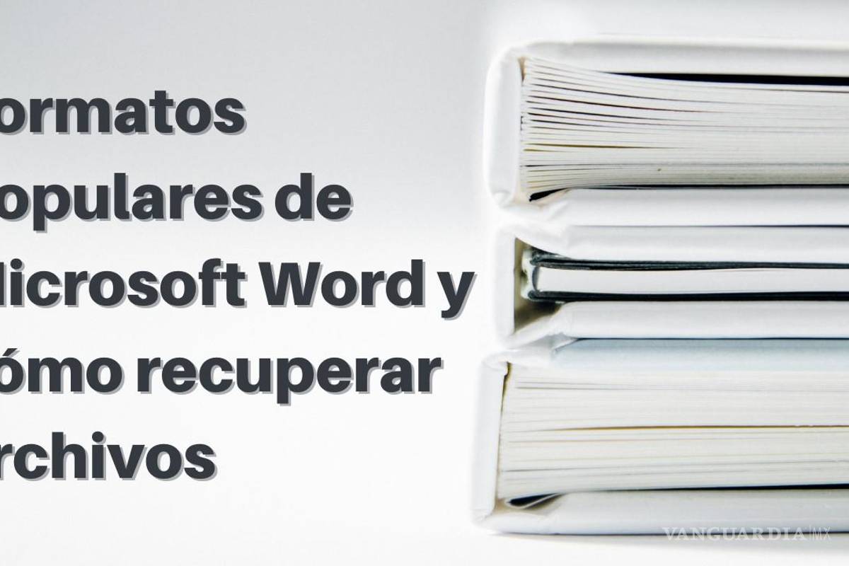 Formatos populares de Microsoft Wordy cómo recuperar archivos