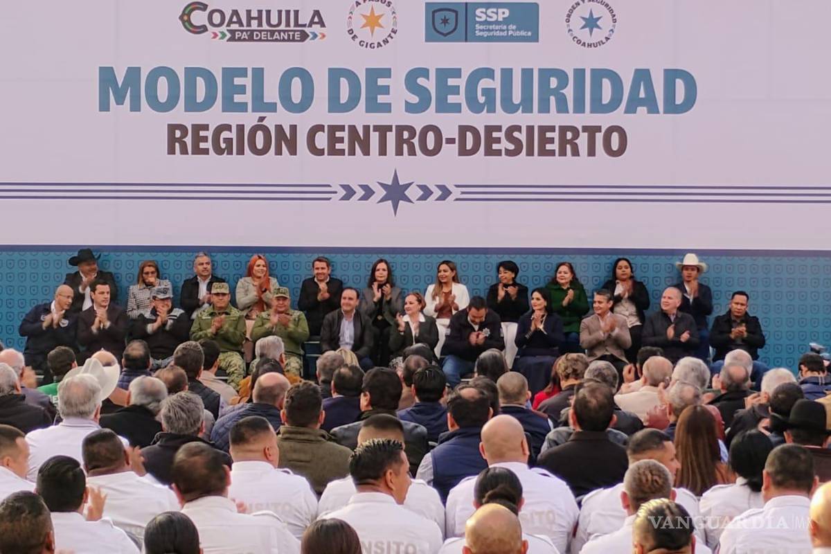 Refuerza Coahuila seguridad en la Región Centro-Desierto con nuevo modelo e inversión millonaria