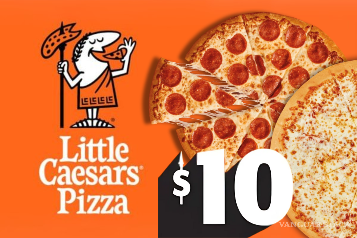 ¡Pizza a $10 pesos, solo HOY! Little Caesars lanza promoción en Nuevo León, Coahuila y Durango