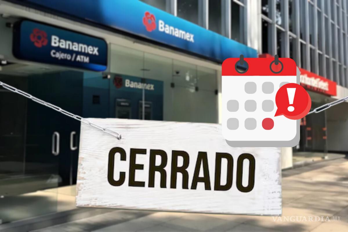 BBVA, Banamex, Santander y otros bancos no operarán durante estos 10 días de 2025, advierte la CNBV