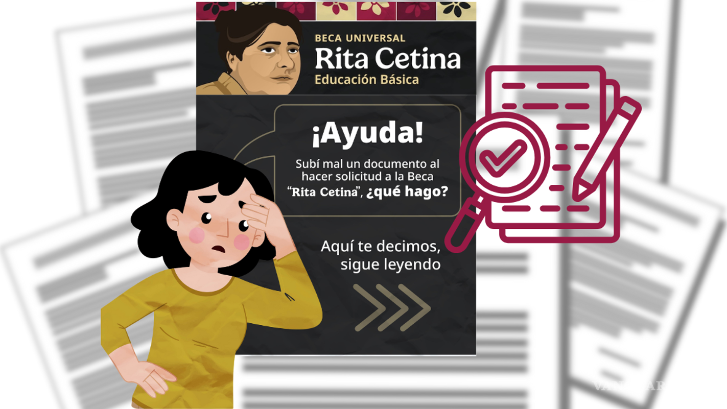 Beca Rita Cetina 2025: qué hacer si se subió mal un documento durante el registro