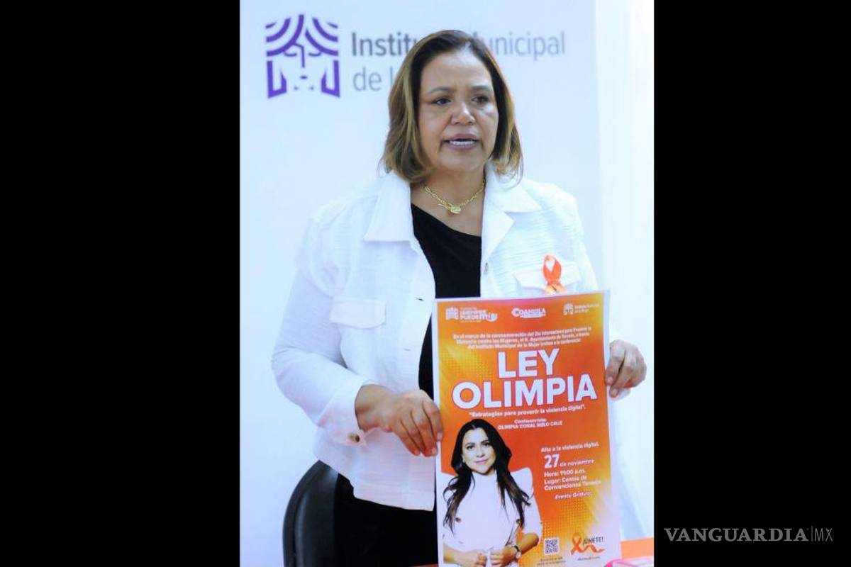 Torreón recibirá a la impulsora de la ‘Ley Olimpia’ para conferencia sobre violencia digital