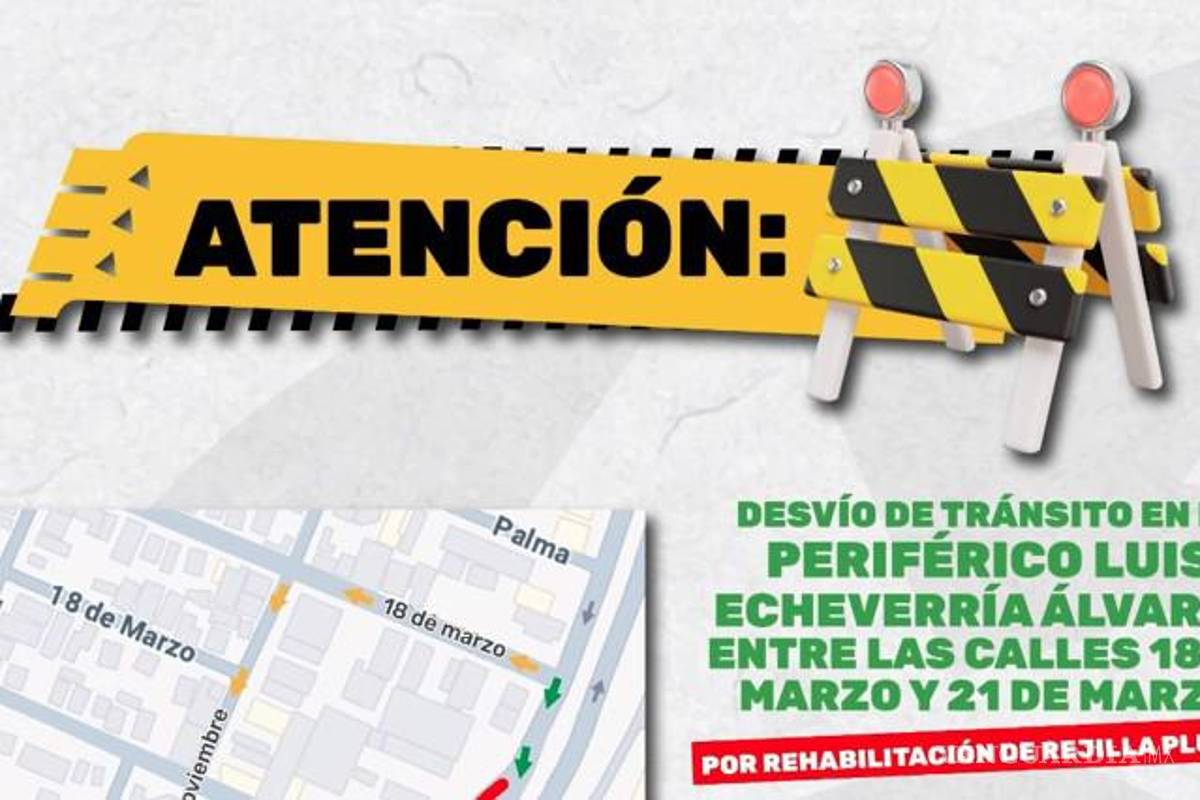¡Atención Saltillo! Anuncian cierre parcial en el Periférico LEA del lunes próximo al jueves por rehabilitación de rejilla