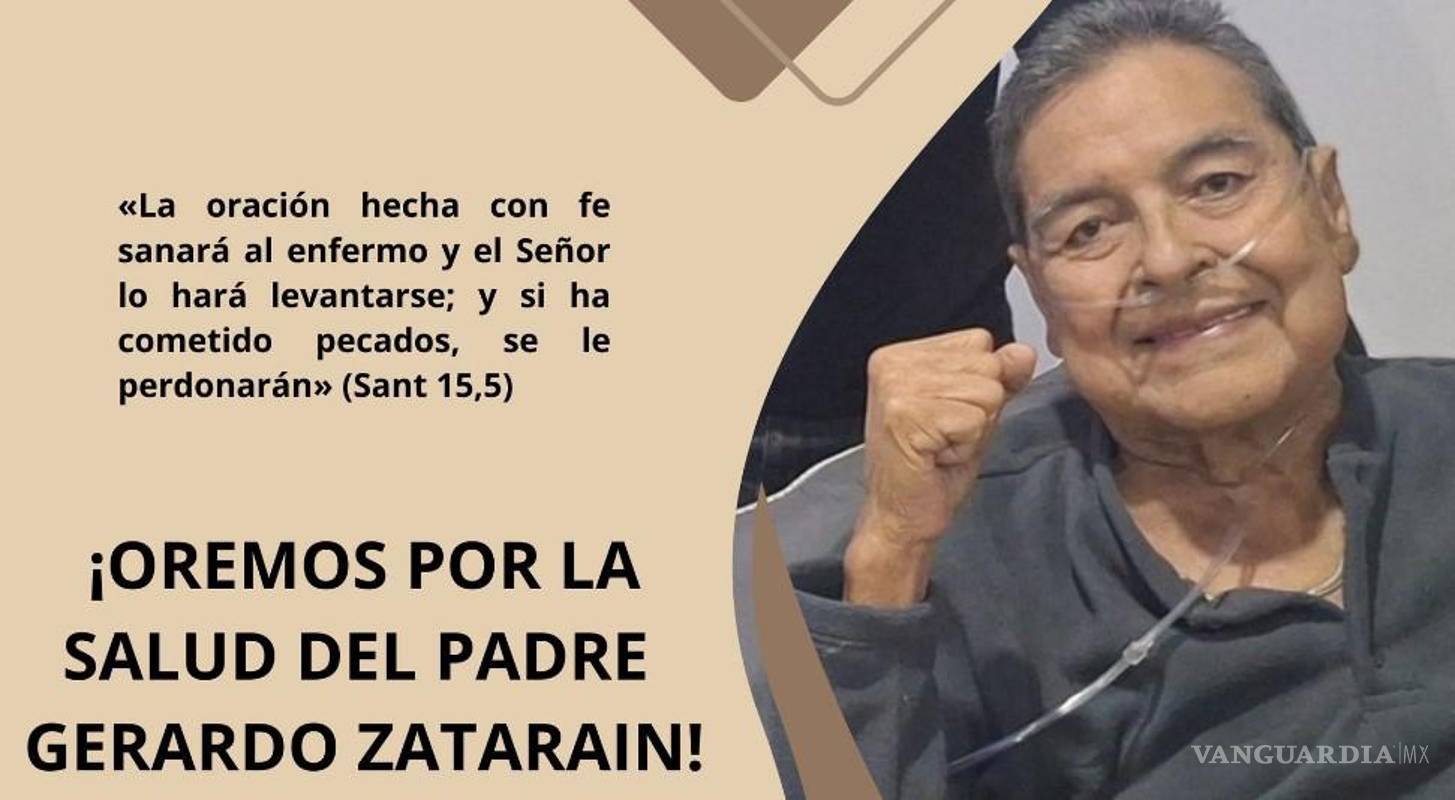 Diócesis de Torreón pide orar por la vida y salud del Padre Gerardo Zatarain
