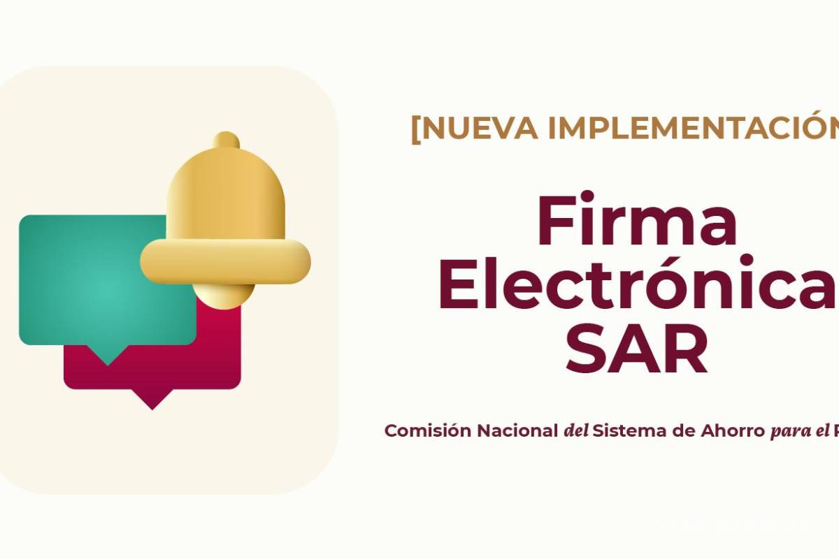 $!Como medida de seguridad para proteger la información de tu Cuenta Afore y tus recursos, se creó la Firma Electrónica SAR