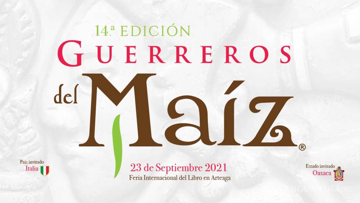 Guerreros del Maíz 2021, un encuentro gastronómico entre Oaxaca, Saltillo e Italia